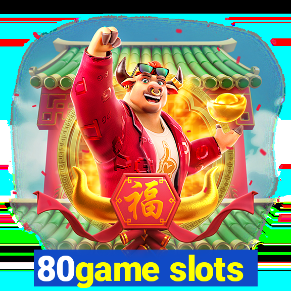 80game slots